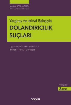 Yargıtay ve İstinaf Bakışıyla Dolandırıcılık Suçları Uygulama Örnekli – Açıklamalı İçtihatlı – Notlu – Gerekçeli kapak görseli