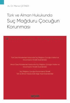 Türk ve Alman Hukukunda Suç Mağduru Çocuğun Korunması – Ceza Hukuku Monografileri – kapak görseli