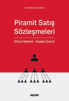 Piramit Satış Sözleşmeleri (Ponzi Sistemi – Saadet Zinciri)