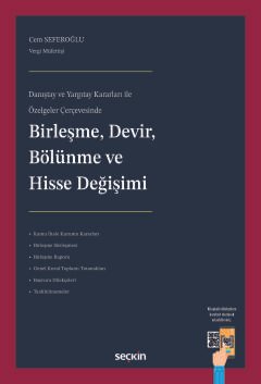 Danıştay ve Yargıtay Kararları ile Özelgeler Çerçevesinde Birleşme, Devir, Bölünme ve Hisse Değişimi kapak görseli