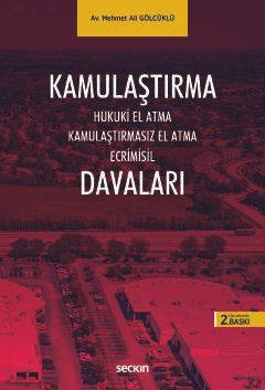Kamulaştırma Davaları Hukuki El Atma Kamulaştırmasız El Atma Ecrimisil