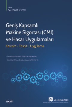 Geniş Kapsamlı Makine Sigortası (CMI) ve Hasar Uygulamaları Kavram – Tespit – Uygulama