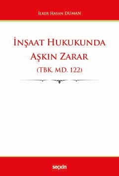 İnşaat Hukukunda Aşkın Zarar (TBK. md. 122)