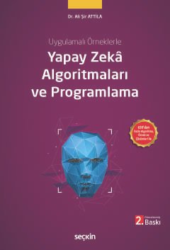 Uygulamalı ÖrneklerleYapay Zekâ Algoritmaları ve Programlama
