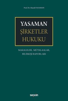 Yasaman Şirketler Hukuku Makaleler, Mütalaalar, Bilirkişi Raporları