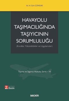 Taşıma ve Sigorta Hukuku Serisi – VI Havayolu Taşımacılığında Taşıyıcının Sorumluluğu (Kurallar, Yükümlülükler ve Uygulamalar)