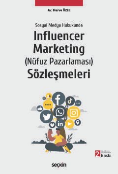 Sosyal Medya Hukukunda Influencer Marketing (Nüfuz Pazarlaması) Sözleşmeleri