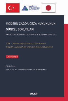 Türk – Japon Karşılaştırmalı Ceza Hukuku Modern Çağda Ceza Hukukunun Güncel Sorunları Cilt: 1 kapak görseli