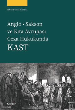 Anglo Sakson ve Kıta Avrupası Ceza Hukukunda Kast kapak görseli