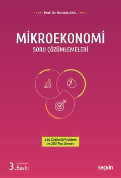 Mikroekonomi Soru Çözümlemeleri 150 Çözümlü Problem ve 280 Test Sorusu