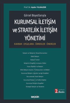 Görsel Boyutlarıyla Kurumsal İletişim ve Stratejik İletişim Yönetimi Kavram – Uygulama – Örnekler–Öneriler