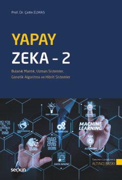 Yapay Zeka – 2 Bulanık Mantık, Uzman Sistemler, Genetik Algoritma ve Hibrit Sistemler