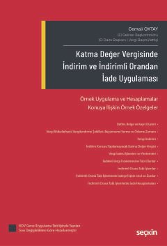 Katma Değer Vergisinde İndirim ve İndirimli Orandan İade Uygulaması<br /> Örnek Uygulama ve Hesaplamalar Konuya İlişkin Örnek Özelgeler