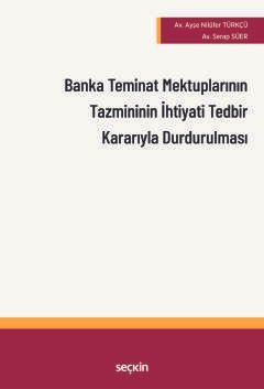 Banka Teminat Mektuplarının Tazmininin İhtiyati Tedbir Kararı Alınarak Durdurulması kapak görseli
