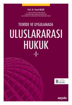 Teoride ve Uygulamada Uluslararası Hukuk – I
