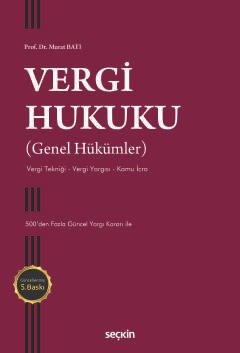 Vergi Hukuku (Genel Hükümler) Vergi Tekniği – Vergi Yargısı – Kamu İcra