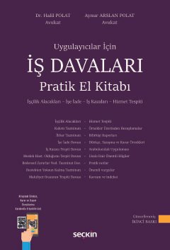 Uygulamacılar İçin İş Davaları Pratik El Kitabı İşçilik Alacakları – İşe İade – İş Kazaları – Hizmet Tespiti kapak görseli