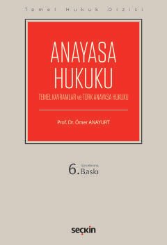 Temel Hukuk Dizisi Anayasa Hukuku (THD) (Temel Kavramlar ve Türk Anayasa Hukuku)