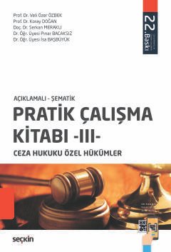 Açıklamalı – ŞematikPratik Çalışma Kitabı – III – Ceza Hukuku Özel Hükümler