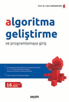 Algoritma Geliştirme ve Programlamaya Giriş (Akış Diyagramlarıyla Birlikte 6 Ayrı Programlama Dilinde (C, C++, C#, Java, MATLAB ve Python) Çözülmüş Problemler