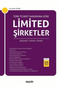 Türk Ticaret Kanunu'na GöreLimited Şirketler Açıklamalı – İçtihatlı – Örnekli