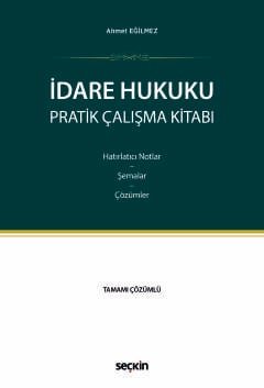 İdare Hukuku Pratik Çalışma Kitabı Hatırlatıcı Notlar – Şemalar – Çözümler