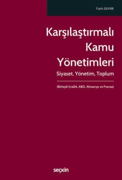 Karşılaştırmalı Kamu Yönetimleri Siyaset – Yönetim – Toplum