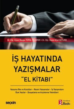İş Hayatında Yazışmalar Yazışma İlke ve Kuralları – Resmi Yazışmalar – İş Yazışmaları – Özel Yazılar – Dosyalama ve Arşivleme Teknikleri