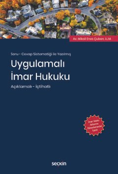 Soru – Cevap Sistematiği ile Yazılmış Uygulamalı İmar Hukuku