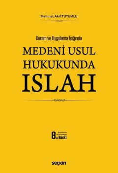 Kuram ve Uygulama IşığındaMedenî Usul Hukukunda Islah