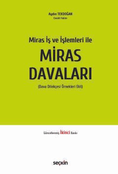Miras İş ve İşlemleri ile Miras Davaları (Dava Dilekçesi Örnekleri Ekli)