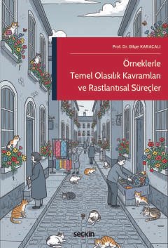Örneklerle Temel Olasılık Kavramları ve Rastlantısal Süreçler