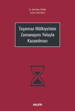 Taşınmaz Mülkiyetinin Zamanaşımı Yoluyla Kazanılması
