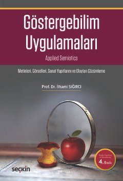 Göstergebilim Uygulamaları Metinleri – Görselleri – Sanat Yapıtlarını ve Olayları Okuma
