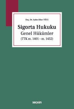 Sigorta Hukuku Genel Hükümler (TTK m. 1401 – m. 1452)