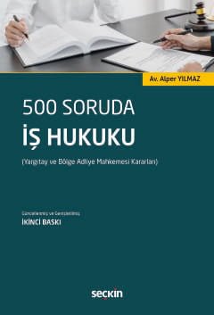 500 Soruda İş Hukuku (Yargıtay ve Bölge Adliye Mahkemesi Kararları)