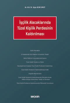 İşçilik Alacaklarında Tüzel Kişilik Perdesinin Kaldırılması kapak görseli