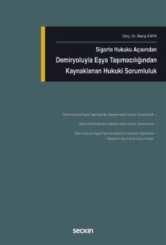 Sigorta Hukuku Açısından Demiryoluyla Eşya Taşımacılığından Kaynaklanan Hukuki Sorumluluk kapak görseli