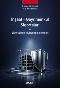 İnşaat – Gayrimenkul Sigortaları ve Sigortalının Muhasebe İşlemleri kapak görseli