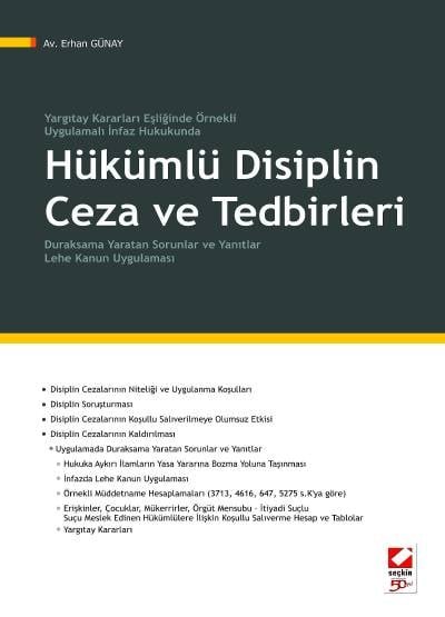 Yargıtay Kararları Eşliğinde Örnekli / Uygulamalı İnfaz Hukukunda Hükümlü Disiplin Ceza ve Tedbirleri Duraksama Yaratan Sorunlar ve Yanıtlar Lehe Kanun Uygulaması