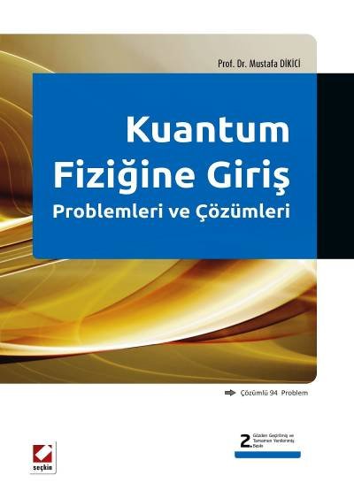 Kuantum Fiziğine Giriş Problemleri ve Çözümleri (Çözümlü 94 Problem)