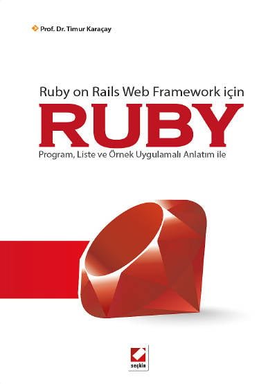 Ruby on Rails Web Framework için RUBY Program, Liste ve Örnek Uygulamalı Anlatım ile