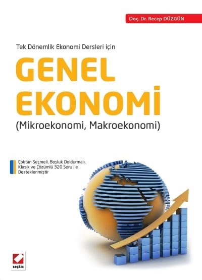 Tek Dönemlik Ekonomi Dersleri İçin Genel Ekonomi (Mikroekonomi – Makroekonomi)