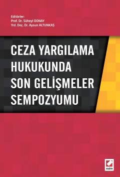 Ceza Yargılama Hukukunda Son Gelişmeler Sempozyumu