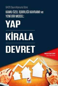 6428 Sayılı Kanuna Göre Kamu Özel İşbirliği Kavramı ve Yeni Bir Model Yap – Kirala – Devret