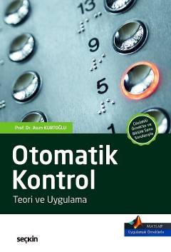 MATLAB® Uygulamalı Örnekler ile Desteklenmiştir Otomatik Kontrol Teori ve Uygulama