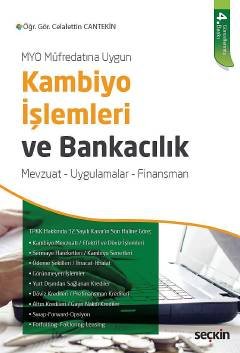 MYO Müfredatına Uygun Kambiyo İşlemleri ve Bankacılık Mevzuat – Uygulamalar – Finansman