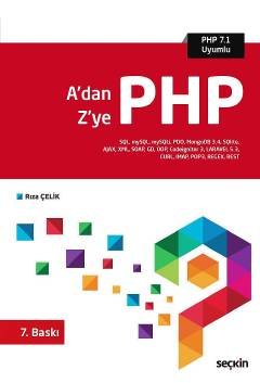 A'dan Z'ye PHP SQL, my SQL, my SQ Li, PDO, Mongo DB 3.4, S Qlite, AJAX, XML, SOAP, GD, OOP, Codeigniter 3, LARAVEL 5.3, CURL, IMAP, POP3, REGEX, REST