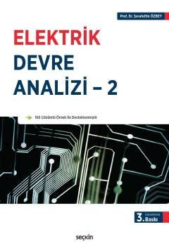 Elektrik Devre Analizi – 2 Sinüzoidal Kaynaklar ve Fazörler – Alternatif Akım Devre Çözüm Yöntemleri – Laplace Dönüşümü ile Devre Analizi
