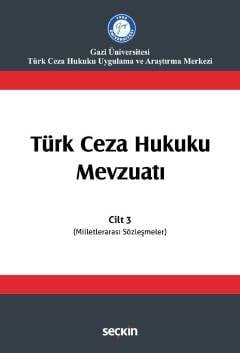 Türk Ceza Hukuku Mevzuatı Cilt: 3 (Milletlerarası Sözleşmeler)